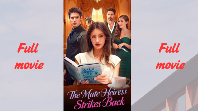 ⁣The Mute Heiress Strikes ack_2026_Full HD & Episodes