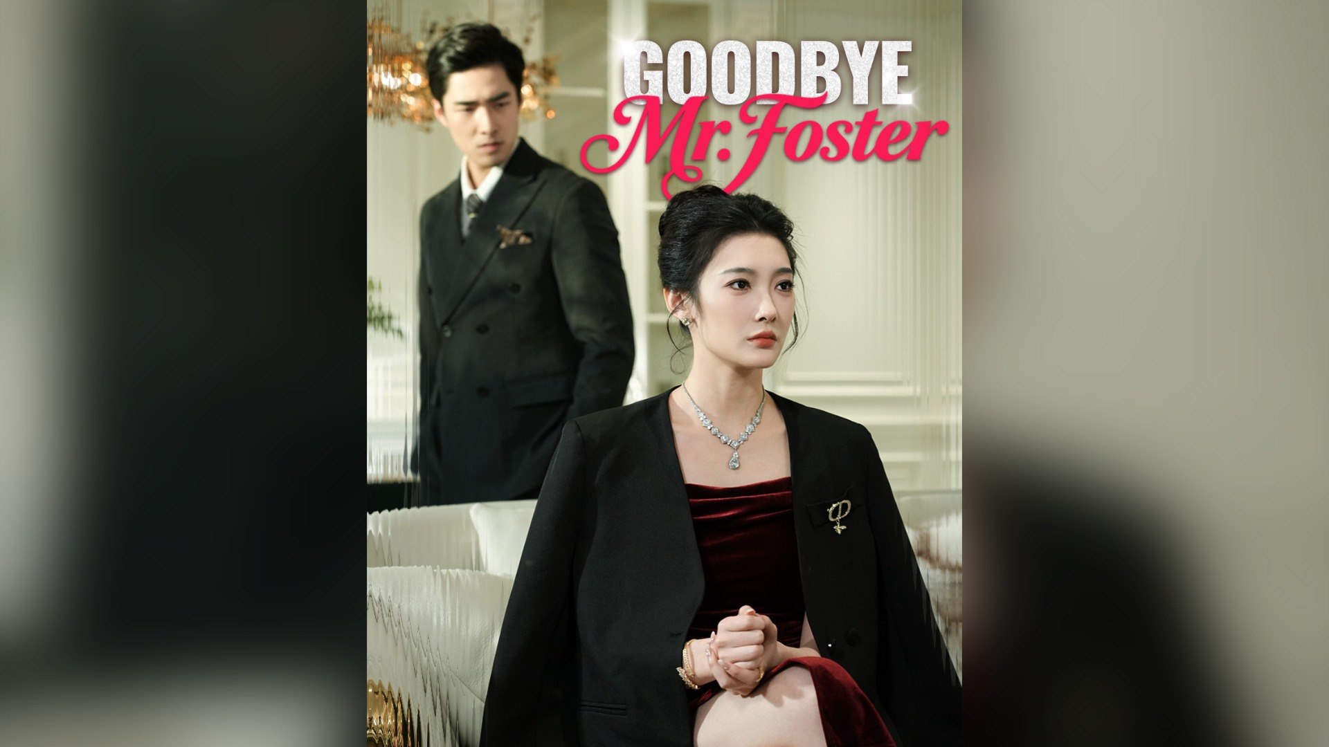 ⁣Goodbye, Mr. Foster Full Chinese Drama
