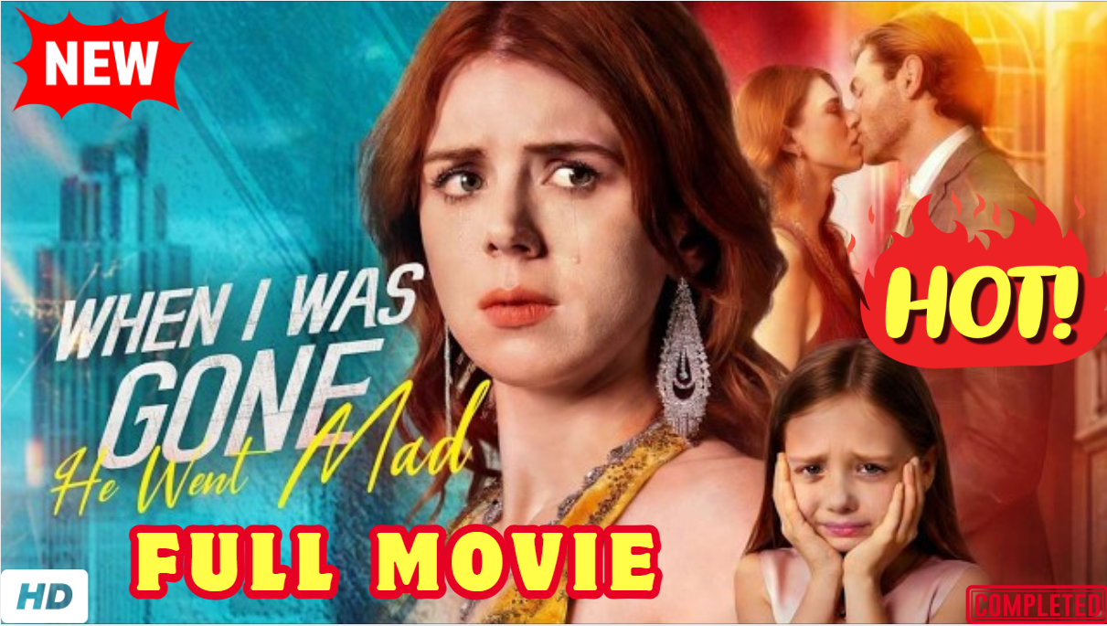 ⁣🔥💥 When I Was Gone, He Went Mad #2026 - Full Movie