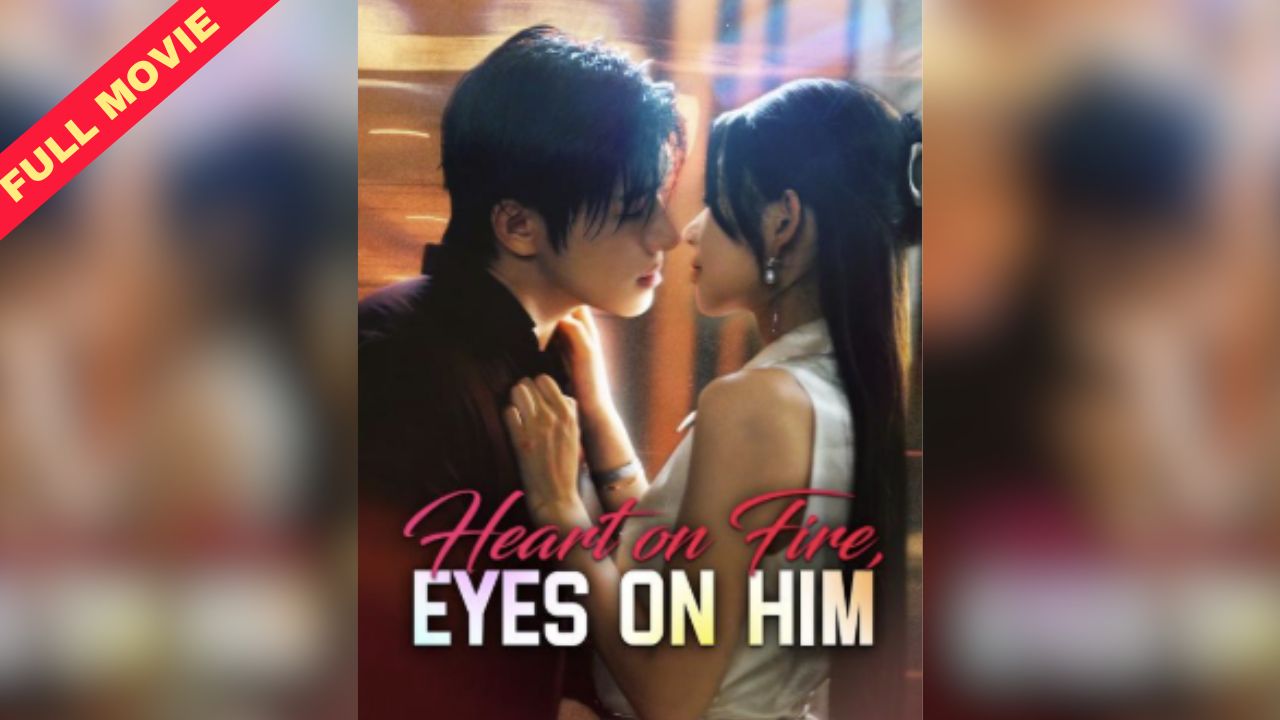 ⁣Heart On Fire Eyes On Him - FULL