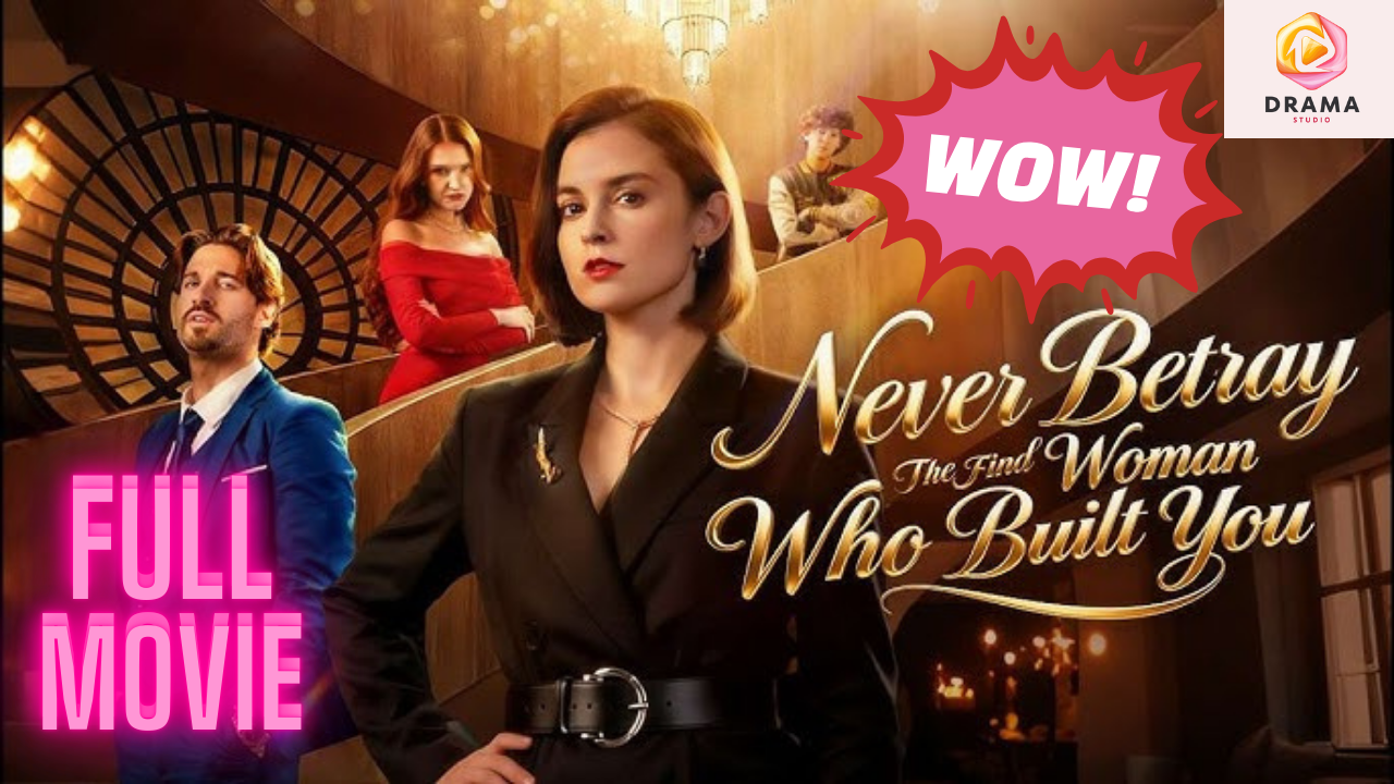 ⁣New Never Betray The Woman Who Built You Playlet Drama Hub