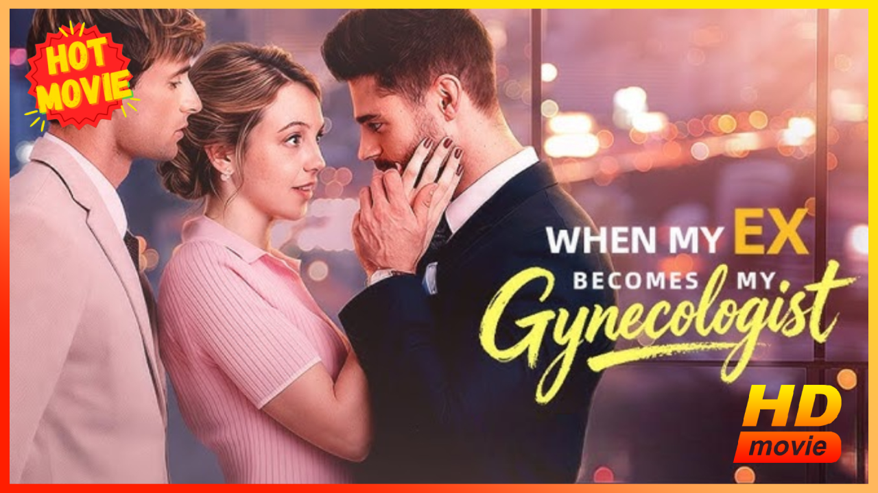 ⁣When My Ex Becomes My Gynecologist Hd - Best Drama Shortfilms Hot Romance Love