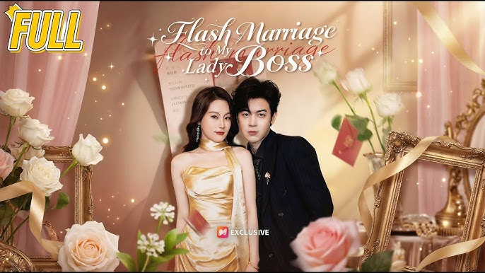 ⁣Flash Marriage to My Lady Boss [ Engsub ]