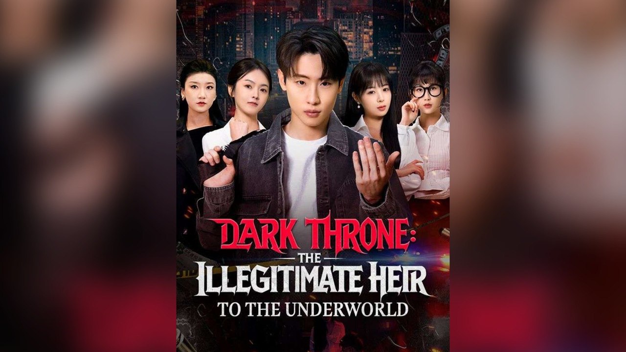 ⁣Dark Throne The Illegitimate Heir to the Underworld - Chinese Drama