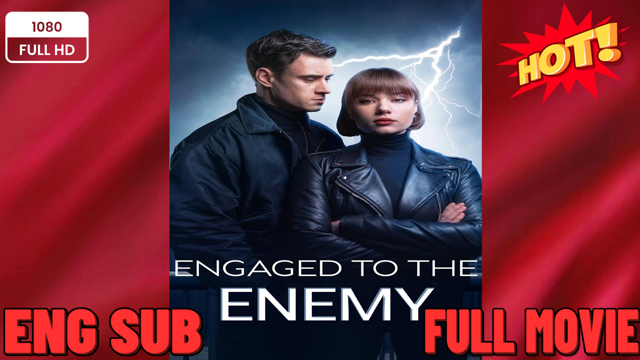 ⁣Engaged to the enemy my drama FULL MOVIES ENGLISH SUB (2026)
