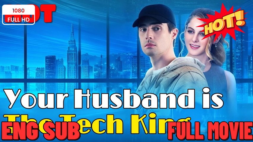 ⁣Your Husband Is The Tech King - FULL MOVIES ENGLISH SUB (2026)
