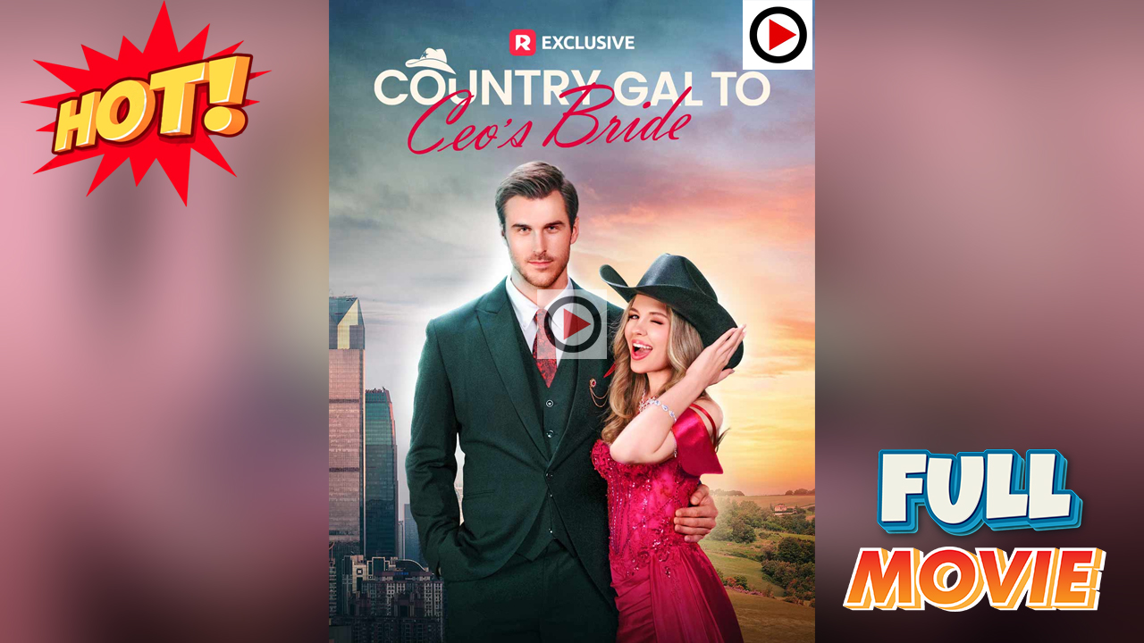⁣Country Gal to CEO's Bride - Full HD Movie