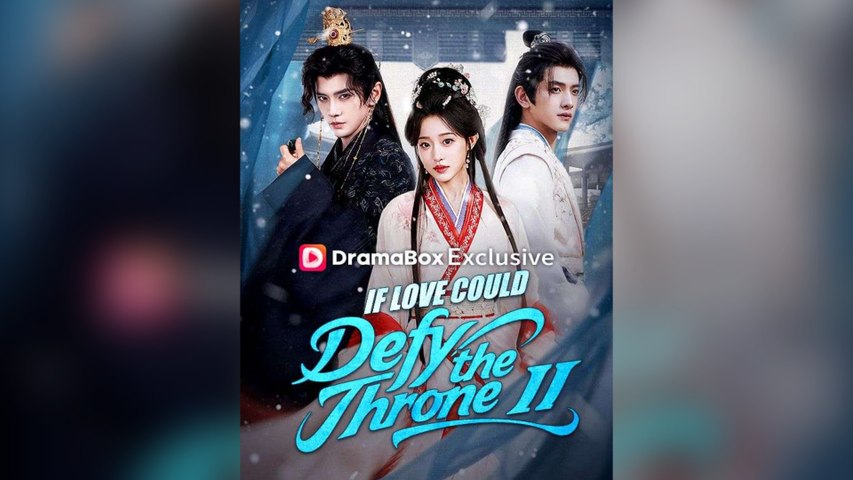 ⁣If Love Could Defy The Throne II Full Chinese Drama