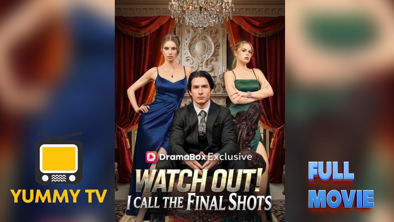 Watch Out! I Call the Final Shots [ SHORT DRAMA WITH HIGH QUALITY 2026 ]