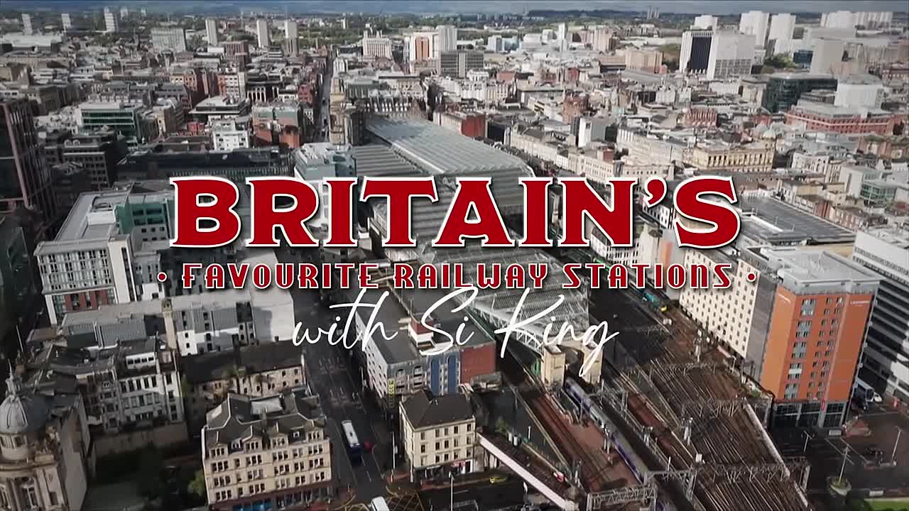 ⁣Britain's Favourite Railway Stations with Si King S01E04