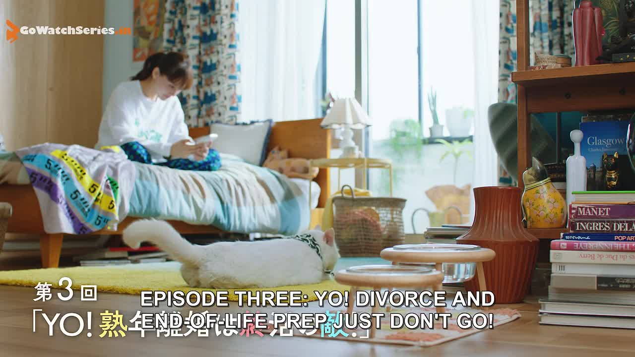 [www GoWatchSerie in] Hitori de Shinitai S01E03 Yo Divorce And End-Of-Life Prep Just Don't Go Eng Su