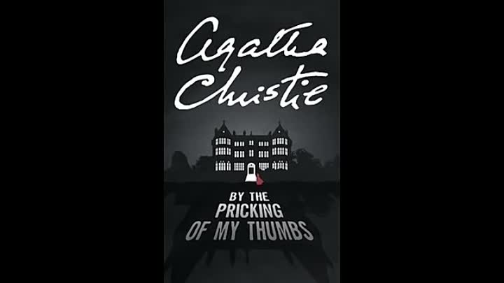 Agatha Christie -By the Pricking of My Thumbs