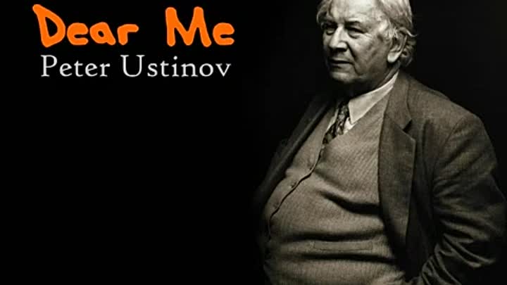 DEAR ME - Peter Ustinov reads from his autobiography