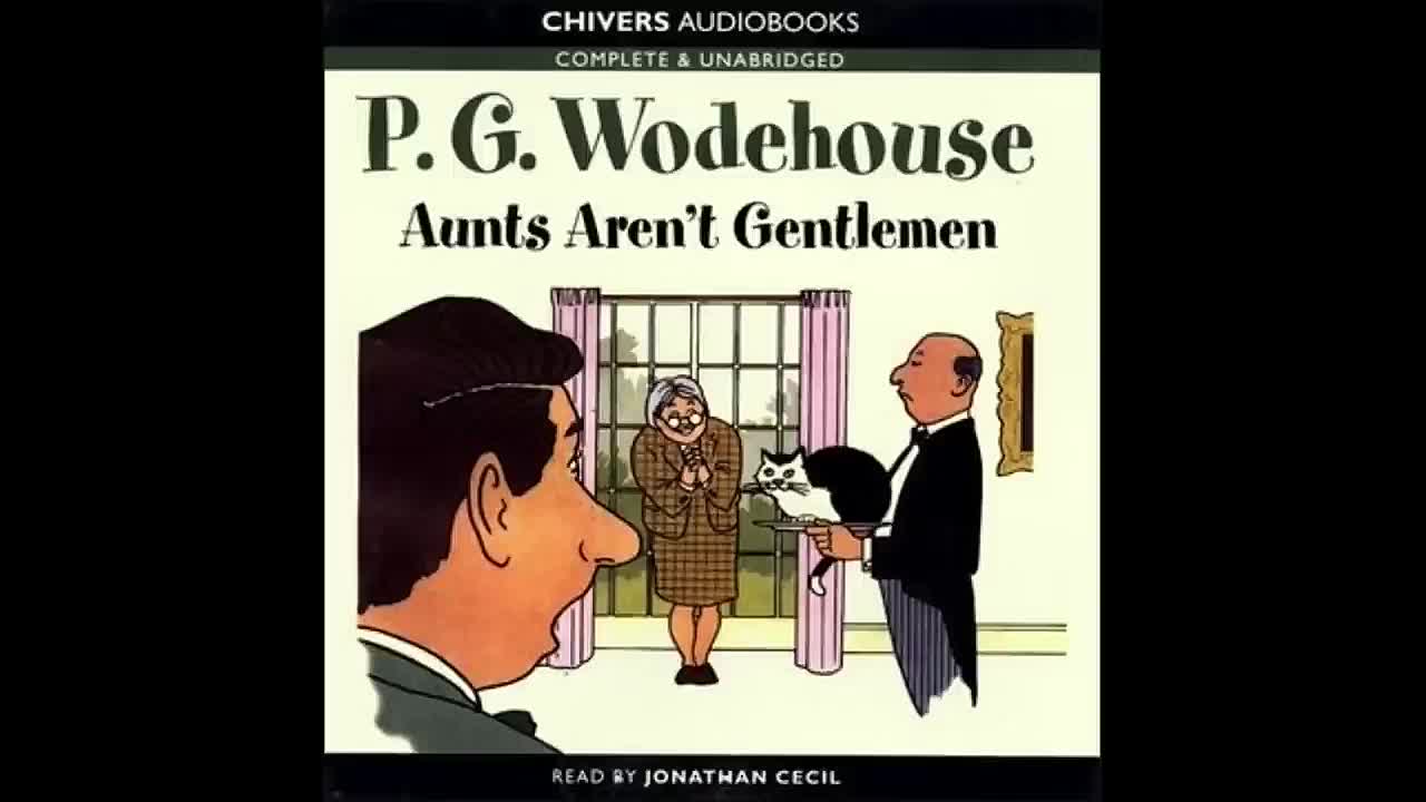 Aunts Aren't Gentlemen -PG Wodehouse Read by Jonathan Cecil Full Audio Book