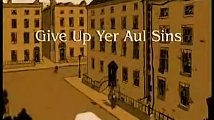 Give  Up Yer Aul Sins -Oscar Nominated Irish Short