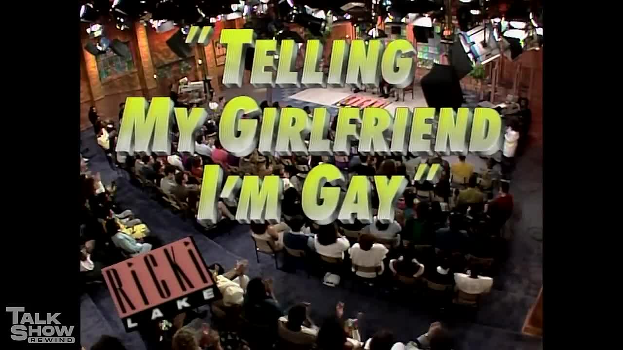 Telling My Girlfriend I'm Gay -Ricki Lake