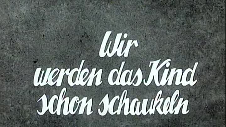 H R 1955 Wir werden das Kind schon schaukeln
