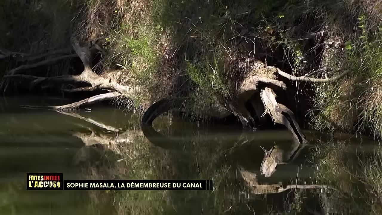 Faites Entrer l'Accusé -Sophie Masala la démembreuse du canal