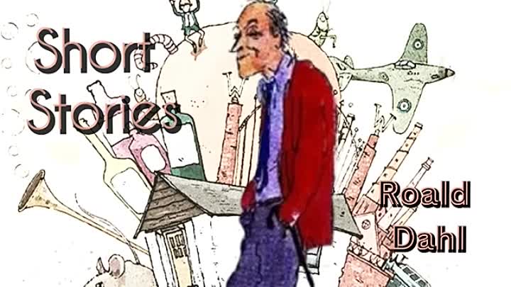 Roald Dahl -Short Stories